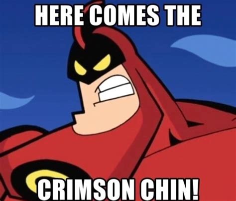 the crimson chin|here comes the crimson chin.